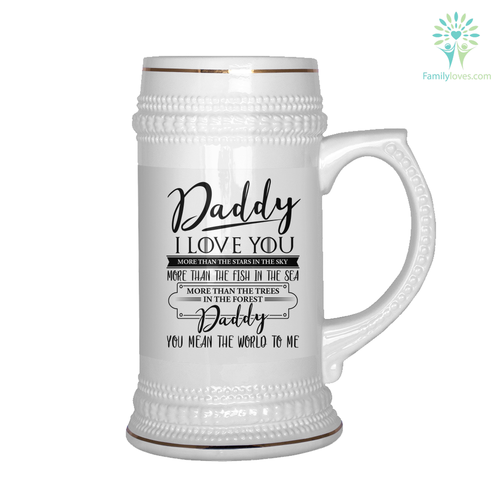Daddy I Love You More Than The Stars In The Sky Beer Stein Familyloves Com