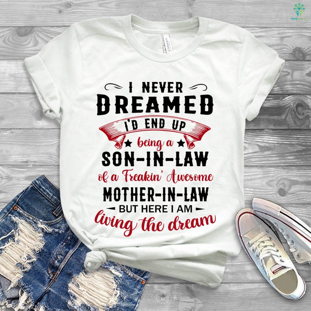 i never dreamed son in law t shirt