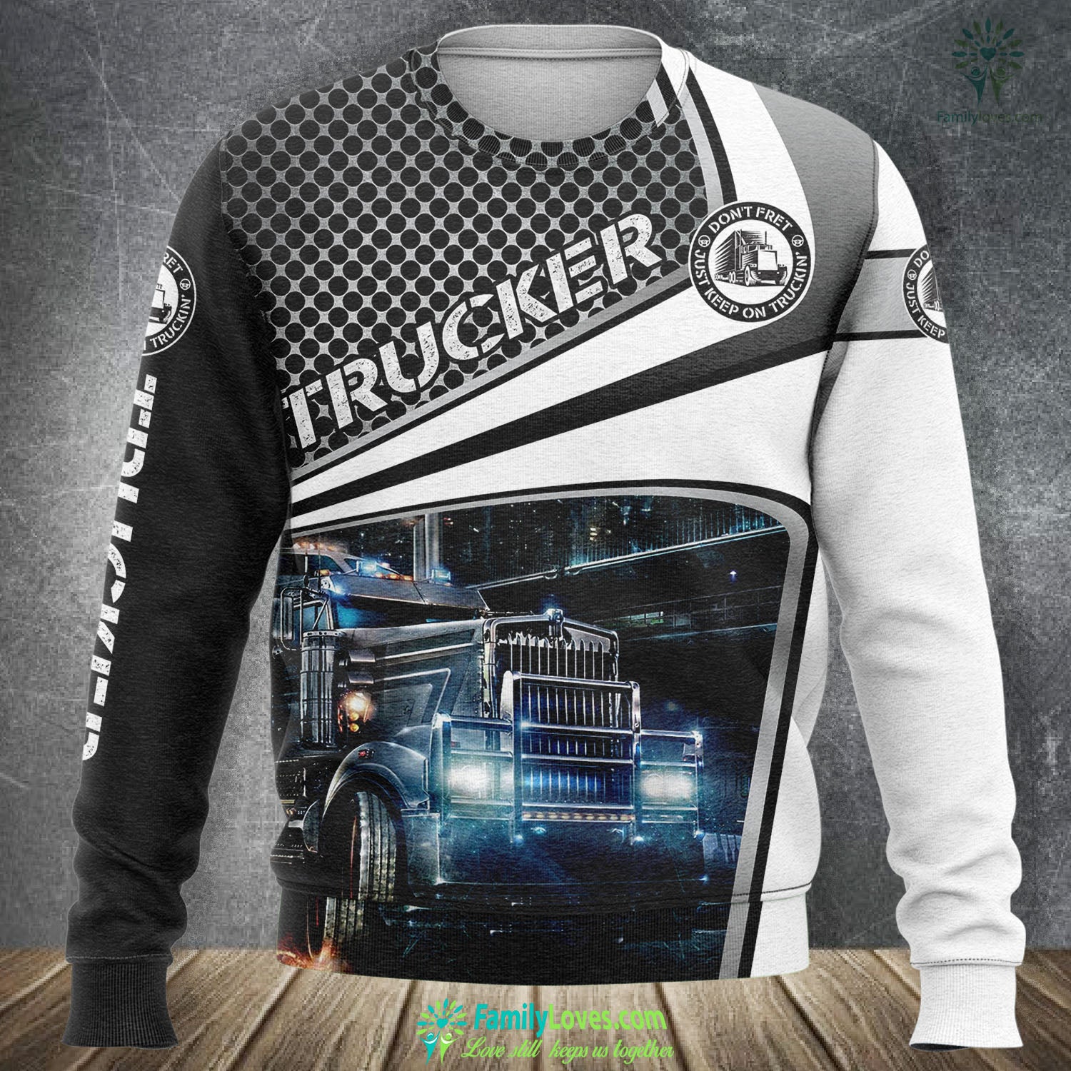 Its Not My Job Its My Life Trucker Gift Truck Driver Sweatshirt Over Print 127
